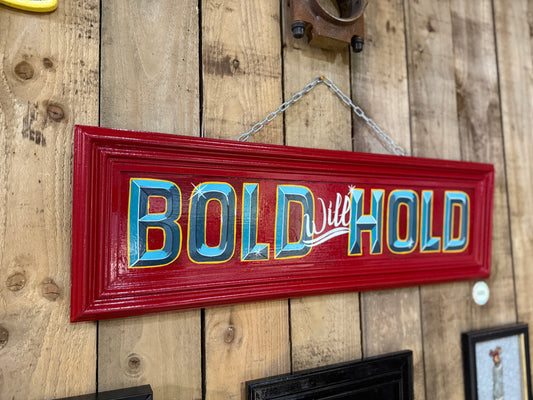 Bold Will Hold | Hand Painted Tattoo Sign