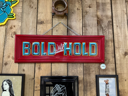 Bold Will Hold | Hand Painted Tattoo Sign