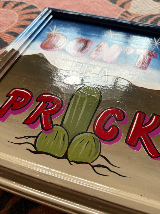 Don’t Be A PRICK