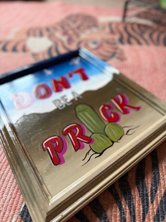 Don’t Be A PRICK