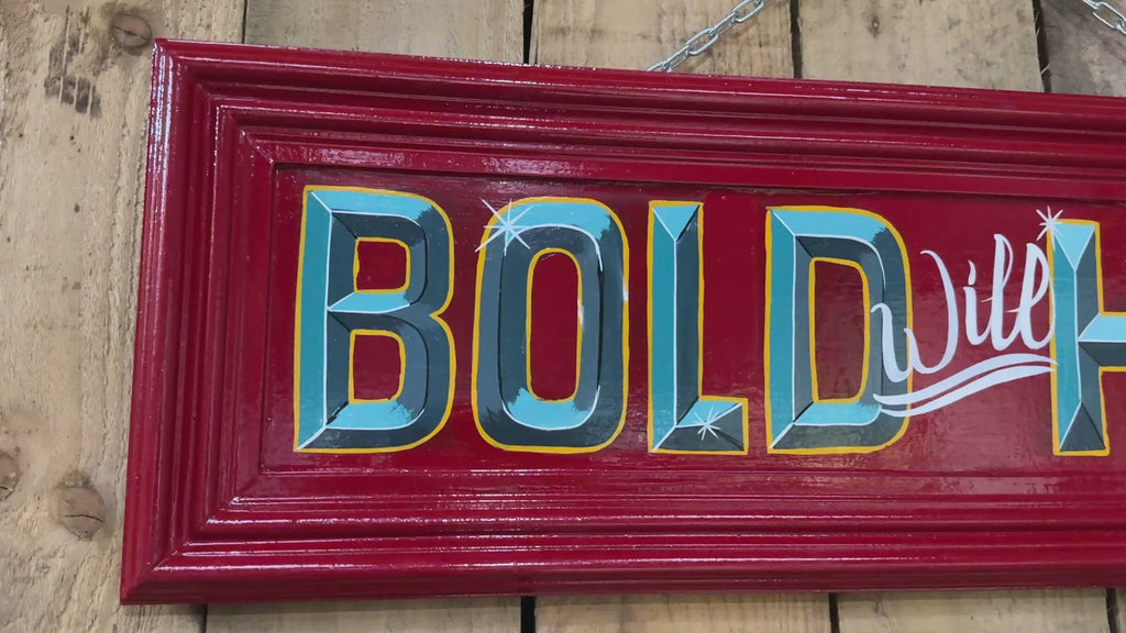 Bold Will Hold | Hand Painted Tattoo Sign