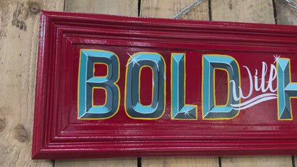 Bold Will Hold | Hand Painted Tattoo Sign